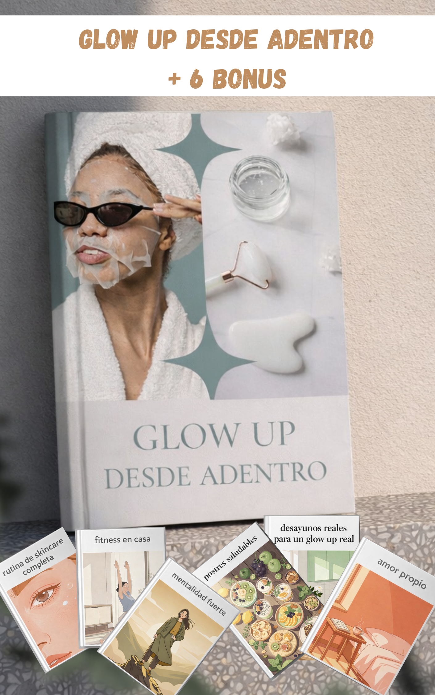 Glow Up Real: hábitos, mentalidad y amor propio para transformar tu vida